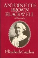 Cover of: Antoinette Brown Blackwell, a biography