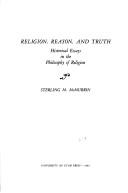 Cover of: Religion, reason, and truth: historical essays in the philosophy of religion