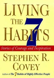 Living the 7 habits : stories of courage and inspiration