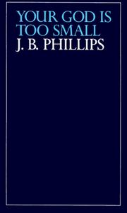 Cover of: Your God is too small by Phillips, J. B.