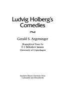 Ludvig Holberg's comedies by Gerald S. Argetsinger