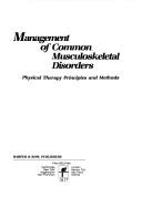 Management of common musculoskeletal disorders by Randolph M. Kessler