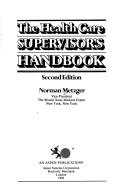Cover of: The health care supervisor's handbook
