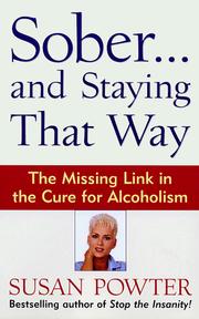 Cover of: Sober...and Staying That Way: The Missing Link in The Cure for Alcoholism