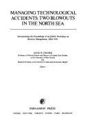 Managing technological accidents : two blowouts in the North Sea : incorporating the proceedings of an IIASA Workshop on Blowout Management, April 1978