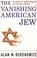 Cover of: The Vanishing American Jew