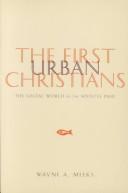Cover of: The first urban Christians by Wayne A. Meeks