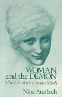 Cover of: Woman and the demon by Nina Auerbach