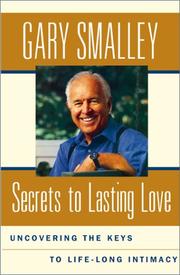Cover of: Secrets To Lasting Love : Uncovering The Keys To Lifelong Intimacy