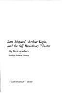 Sam Shepard, Arthur Kopit, and the Off Broadway theater by Doris Auerbach