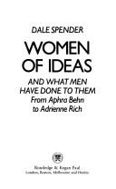 Cover of: Women of ideas and what men have done to them: from Aphra Behn to Adrienne Rich