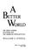 Cover of: A better world