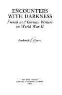 Cover of: Encounters with darkness, French and German writers on World War II