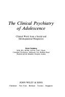 The clinical psychiatry of adolescence : clinical work from a social and developmental perspective