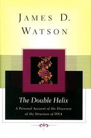 Cover of: The double helix: a personal account of the discovery of the structure of DNA