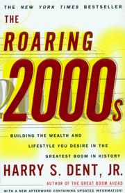 Cover of: The Roaring 2000s: Building The Wealth And Lifestyle You Desire In The Greatest Boom In History