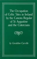 Cover of: The occupation of Celtic sites in medieval Ireland by the Canons Regular of St. Augustine and the Cistercians