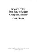 Science policy from Ford to Reagan by Claude E. Barfield