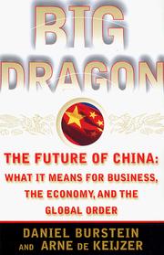 Cover of: Big Dragon: The Future of China: WHAT IT MEANS FOR BUSINESS, THE ECONOMY, AND THE GLOBAL ORDER