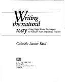 Cover of: Writing the natural way: using right-brain techniques to release your expressive powers
