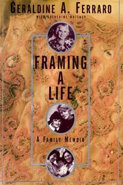 Framing a life by Geraldine Ferraro