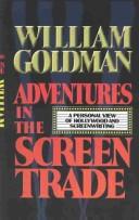 Cover of: Adventures in the screen trade by William Goldman