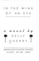 In the wink of an eye by Kelly Cherry