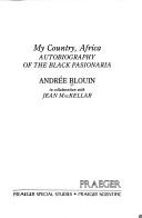 Cover of: My country, Africa: the autobiography of the black pasionaria