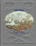 Cover of: First Blood:  Fort Sumter to Bull Run (The Civil War) by Davis, William C.