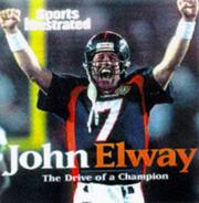 Cover of: John Elway: the drive of a champion : stories excerpted from the pages of Sports illustrated