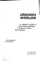 Uranian worlds by Eric Garber, Lyn Paleo