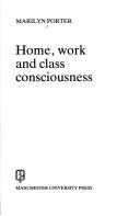 Home, work and class consciousness