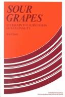 Cover of: Sour grapes: studies in the subversion of rationality
