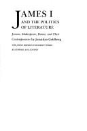 Cover of: James I and the politics of literature by Jonathan Goldberg