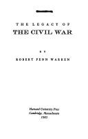 The legacy of the Civil War; meditations on the centennial by Warren, Robert Penn, 1905-., Robert Penn Warren
