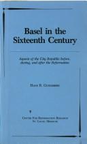 Cover of: Basel in the sixteenth century: aspects of the city republic before, during, and after the Reformation