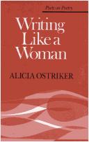 Cover of: Writing like a woman by Alicia Ostriker