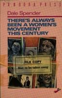 Cover of: There's always been a women's movement this century by Dale Spender