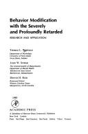 Cover of: Behavior modification with the severely and profoundly retarded: research and application