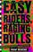 Cover of: Easy Riders, Raging Bulls