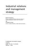Cover of: Industrial relations and management strategy by [edited by] Keith Thurley and Stephen Wood.