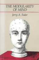 The modularity of mind by Jerry A. Fodor