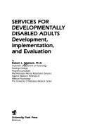 Cover of: Services for developmentally disabled adults: development, implementation, and evaluation