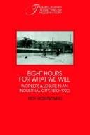 Cover of: Eight hours for what we will by Roy Rosenzweig