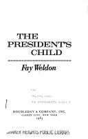 Cover of: The president's child by Fay Weldon