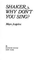 Cover of: Shaker, why don't you sing?