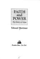 Cover of: Faith and power | Edward Mortimer