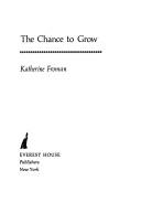Cover of: The chance to grow