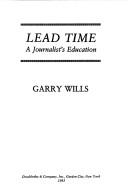 Cover of: Lead time by Garry Wills