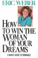 Cover of: How to win the woman of your dreams